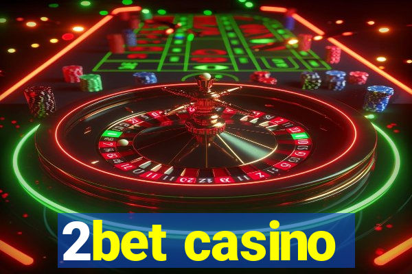 2bet casino